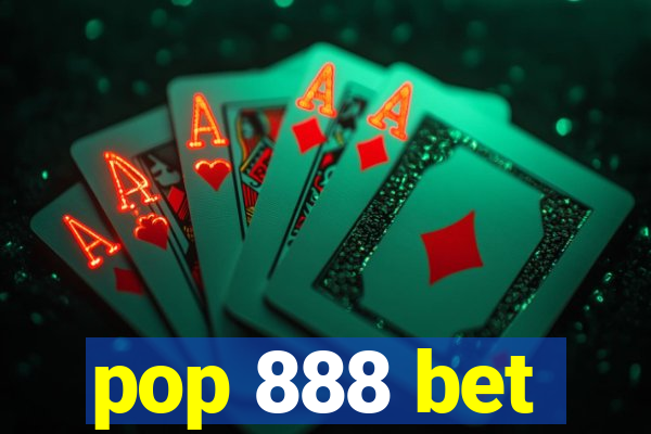 pop 888 bet